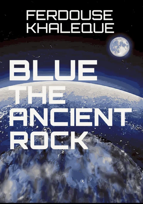 Blue, the Ancient Rock by Ferdouse Khaleque