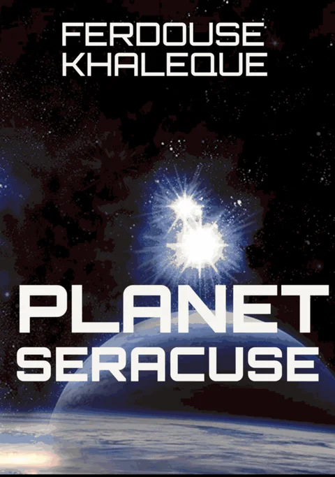 Planet Seracuse by Ferdouse Khaleque