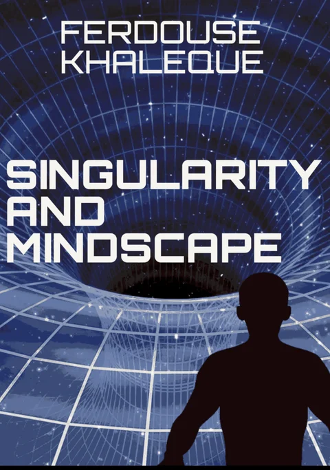 Singularity & Mindscape by Ferdouse Khaleque