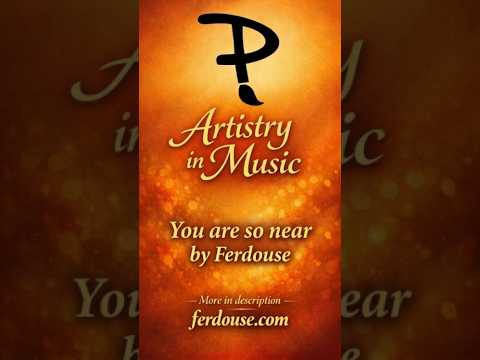 You Are So Near by Ferdouse