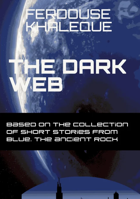 The Dark Web by Ferdouse Khaleque